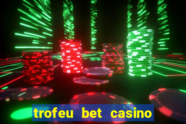 trofeu bet casino category all